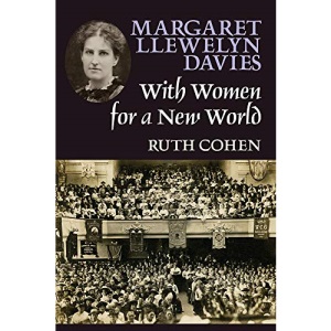 Margaret Llewelyn Davies: With Women for a New World