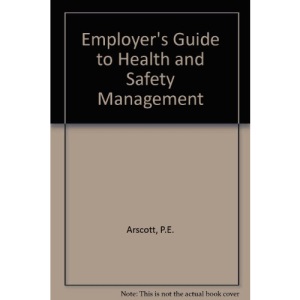 Employer's Guide to Health and Safety Management