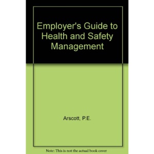 Employer's Guide to Health and Safety Management