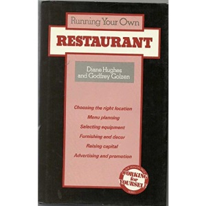 Running Your Own Restaurant (The Kogan Page working for yourself series)