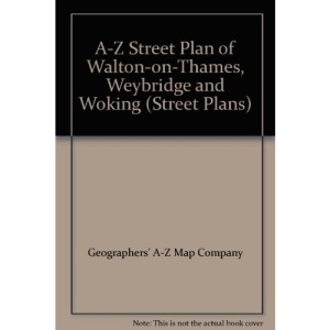 A- Z Street Plan of Walton-on-Thames, Weybridge, Woking (Street Plans)