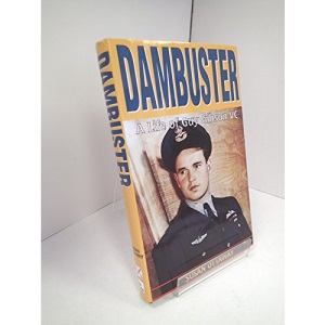 Dambuster: A Life of Guy Gibson, VC