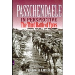 Passchendaele in Perspective: The 3rd Battle of Ypres