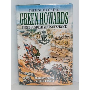 History of the Green Howards: Three Hundred Years of Service