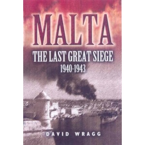 Malta: The Last Great Siege 1940-1943 (Battleground)