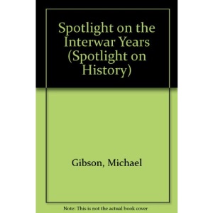 Spotlight on the Interwar Years (Spotlight on History)
