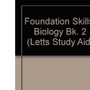 Foundation Skills: Biology Bk. 2 (Letts Study Aid)
