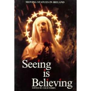 Seeing is Believing: Moving Statues in Ireland