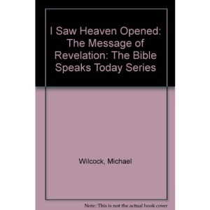 I Saw Heaven Opened: Book of Revelation