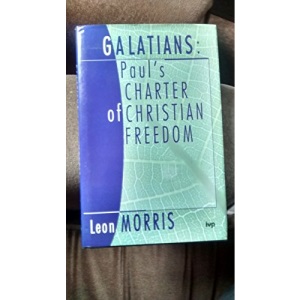 Galatians: Paul's Charter of Christian Freedom