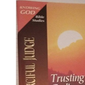 Our Merciful Judge: Trusting God's Fairness (Knowing God Bible Studies)
