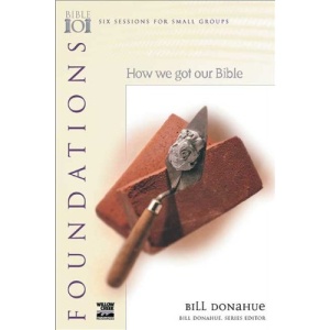 Bible 101 Bible Study series - Foundations: How We Got Our Bible (Bible 101 S.)