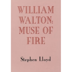 William Walton: Muse of Fire (Music)