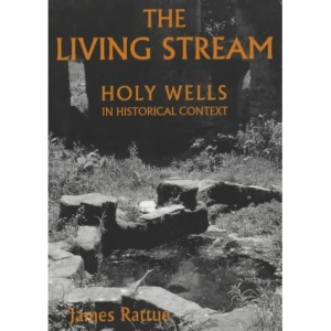 The Living Stream: Holy Wells in Historical Context