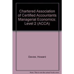 Chartered Association of Certified Accountants Managerial Economics: Level 2 (ACCA)