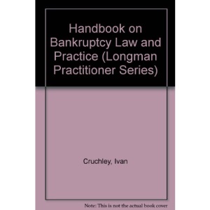 Handbook on Bankruptcy Law and Practice (Longman Practitioner Series)