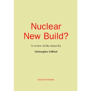 Nuclear New Build?: A Review of the Issues (Socialist Renewal)