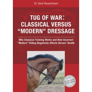 Tug of War: Classical Versus Modern Dressage: Classical Versus Modern Dressage