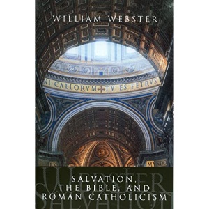 Salvation, the Bible and Roman Catholicism