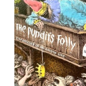 The Pundit's Folly: Chronicles of an Empty Life