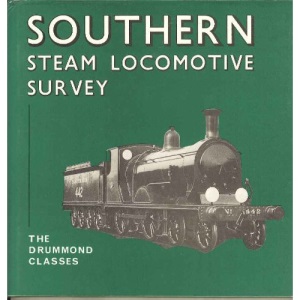 Southern Steam Locomotive Survey: The Drummond Classes (Southern steam series)