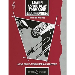 Learn as You Play Trombone / Euphonium (Treble Clef): Tutor Book (Learn as You Play Series)
