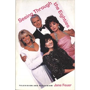 Seeing Through the Eighties: Television and Reaganism