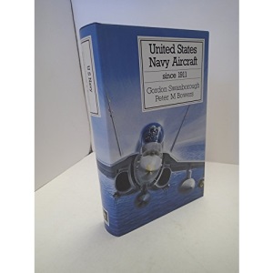 United States Navy Aircraft Since 1911 (Putnam's US aircraft)