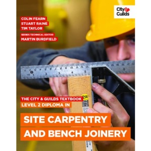 The City & Guilds Textbook: Level 2 Diploma in Site Carpentry and Bench Joinery