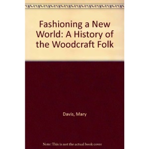 Fashioning a New World: A History of the Woodcraft Folk