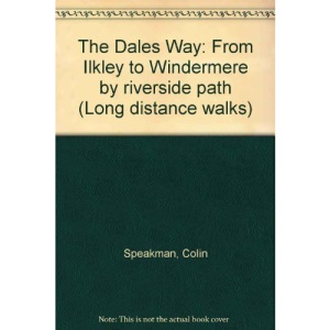The Dales Way: From Ilkley to Windermere by riverside path (Long distance walks)