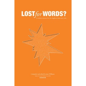 Lost for Words: A Sermon Resource for the Anglican Three-year Cycle