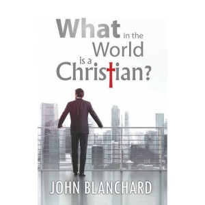 What in the World is a Christian?
