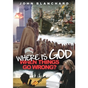 Where Is God: When Things Go Wrong? (Popular Christian apologetics)