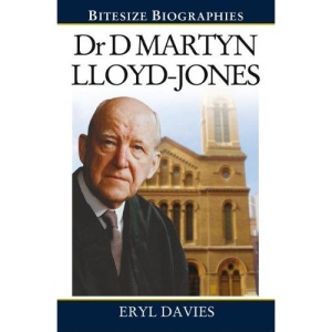 Dr David Martyn Lloyd-Jones (Bitesize Biographies)