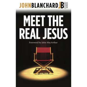 Meet the Real Jesus (John Blanchard Classic Series)