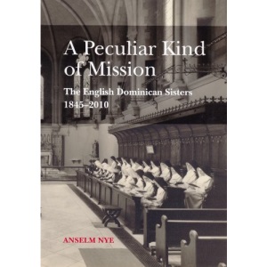 A Peculiar Kind of Mission: The English Dominican Sisters, 1845-2010