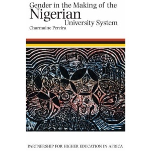 Gender in the Making of the Nigerian University System (Higher Education in Africa)
