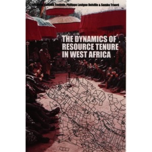 The Dynamics of Resource Tenure in West Africa