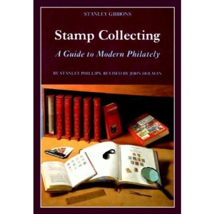 Stamp Collecting: A Guide to Modern Philately (Stanley Gibbons stamp collecting series)