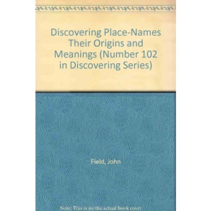 Place Names: Their Origins and Meanings (Discovering S.)