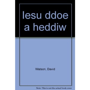 Iesu ddoe a heddiw