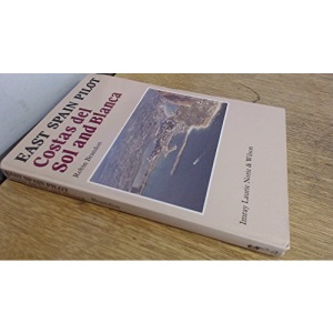 East Spain Pilot: Costas del Sol and Blanca (Mediterranean pilots & charts)