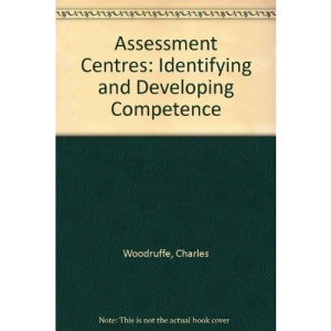 Assessment Centres: Identifying and Developing Competence