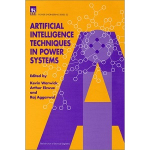 Artificial Intelligence Techniques in Power Systems (IEE Power Engineering) (IEE Power Engineering)PBPO0220