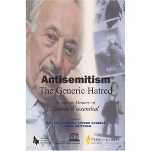 Antisemitism: the Generic Hatred: Essays in Memory of Simon Wiesenthal
