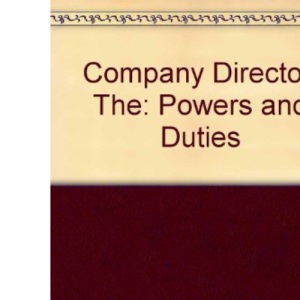 Company Director, The: Powers and Duties