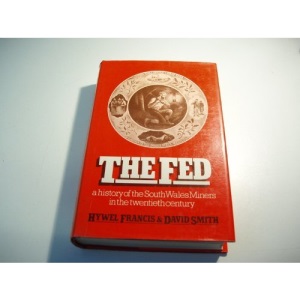 The Fed: History of the South Wales Miners in the Twentieth Century