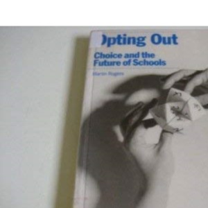 Opting Out: Choice and the Future of Schools