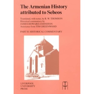 The Armenian History Attributed to Sebeos: 2 volume set (Translated Texts for Historians)
